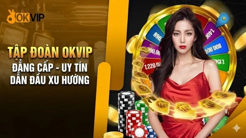 okvip-lien-minh-giai-tri-dang-cap-va-uy-tin-hang-dau